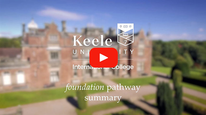 Play Video - Foundation Pathway Summary at Keele University International College